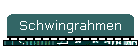 Schwingrahmen